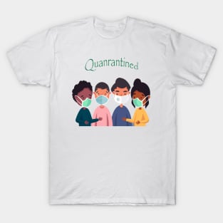 Quanrantined T-Shirt